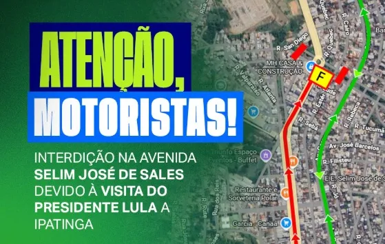 Avenida Selim José de Sales terá interdição nesta sexta-feira (16) para caminhada de Lula em Ipatinga